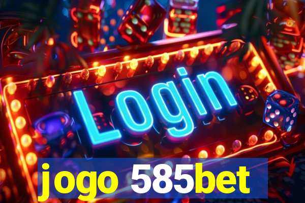 jogo 585bet